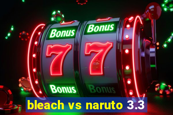 bleach vs naruto 3.3